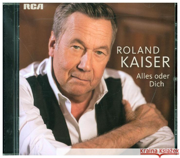 Alles oder Dich, 1 Audio-CD Roland Kaiser 0190758072128 RCA
