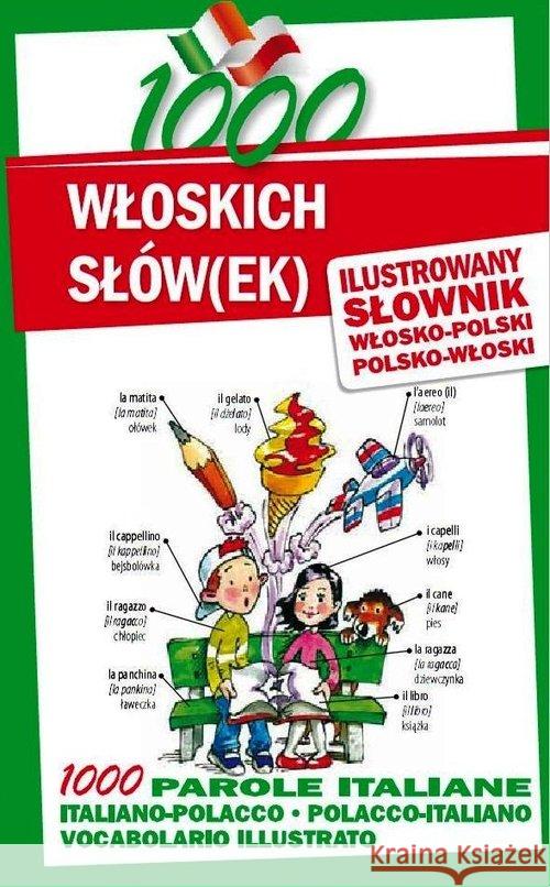 1000 włoskich słów(ek). Ilustrowany słownik Jędrzejczyk Maria 9788026604549 Level Trading - książka