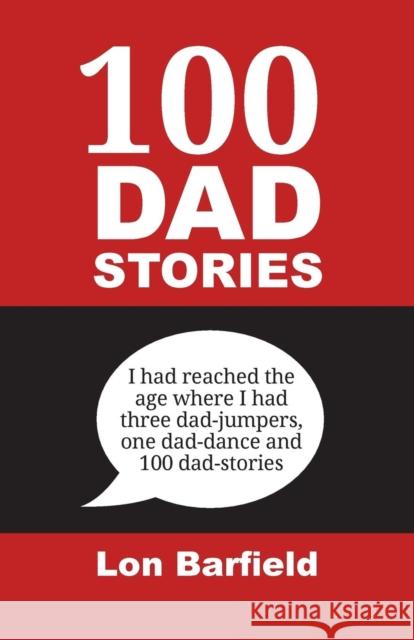 100 Dad Stories Lon Barfield 9780954723934 Bosko Books - książka
