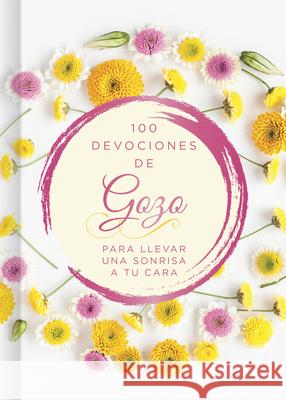 100 Días de Gozo: Para Llevar Una Sonrisa a Tu Cara B&h Español Editorial 9781087730875 B&H Espanol - książka