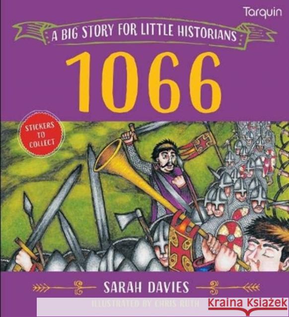 1066: A Big Story for Little Historians Sarah Davies, Chris Ruth 9781913565398 Tarquin Publications - książka