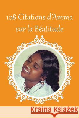 108 citations d'Amma sur la Béatitude Sri Mata Amritanandamayi Devi 9781680377200 M.A. Center - książka