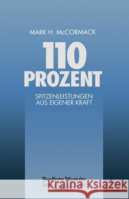110 Prozent: Spitzenleistungen Aus Eigener Kraft McCormack, M. H. 9783322899781 Gabler Verlag - książka
