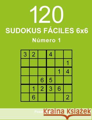 120 Sudokus fáciles 6x6 - N. 1 Pasatiempos10 9781534691339 Createspace Independent Publishing Platform - książka