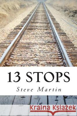 13 Stops Steve Martin 9781503155848 Createspace - książka