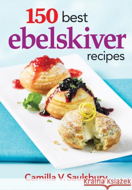 150 Best Ebelskiver Recipes Camilla Saulsbury 9780778804420  - książka