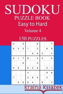 150 Easy to Hard Sudoku Puzzle Book Randy Allen 9781545497890 Createspace Independent Publishing Platform - książka