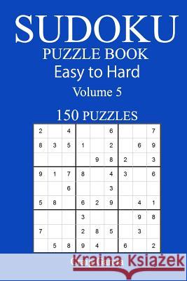 150 Easy to Hard Sudoku Puzzle Book Craig Garcia 9781546304098 Createspace Independent Publishing Platform - książka