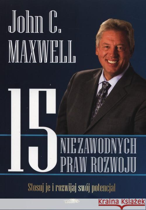 15 niezawodnych praw rozwoju BR Maxwell John C. 9788363488208 Logos - książka