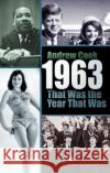 1963: That Was the Year That Was Andrew Cook 9781803996899 The History Press Ltd