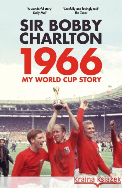 1966: My World Cup Story Bobby Charlton 9780224100519 Random House UK - książka
