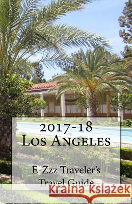 2017-18 Los Angeles, CA E-Zzz Traveler's Travel Guide R. Pasinski 9781541290433 Createspace Independent Publishing Platform - książka