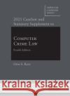 2021 Caselaw and Statutory Supplement to Computer Crime Law Orin S. Kerr 9781647084783 West Academic