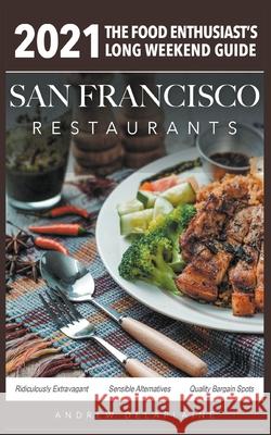 2021 San Francisco Restaurants Andrew Delaplaine 9781393514909 Gramercy Park Press - książka