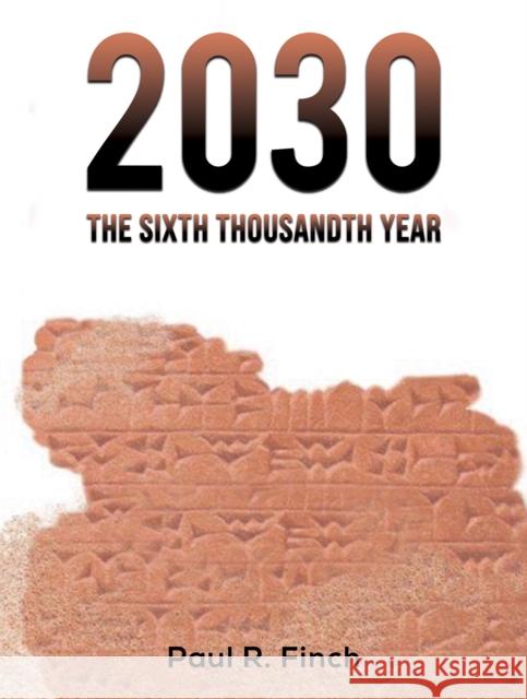 2030 - The Sixth Thousandth Year Paul R. Finch 9781647503123 Austin Macauley - książka