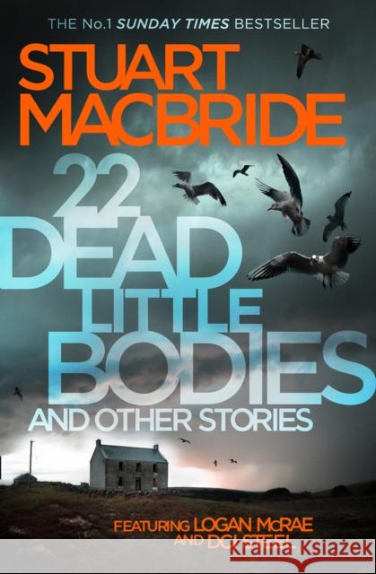 22 Dead Little Bodies and Other Stories Stuart MacBride 9780008141769 HarperCollins Publishers - książka