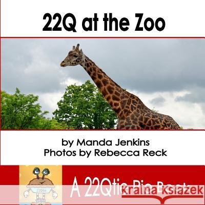 22Q at the Zoo: a 22Qtie Pie Book Reck, Rebecca 9780692464090 Betty and Al Books for Young Readers - książka