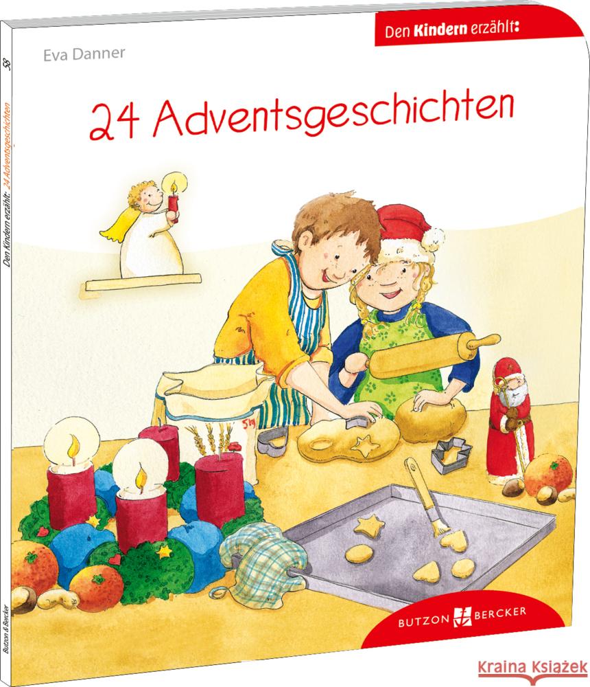 24 Adventsgeschichten den Kindern erzählt Danner, Eva 9783766630582 Butzon & Bercker - książka