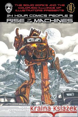 24 Hour Comics People 3: Rise of the Machines Stan Yan Stan Yan John Peters 9781451548693 Createspace - książka