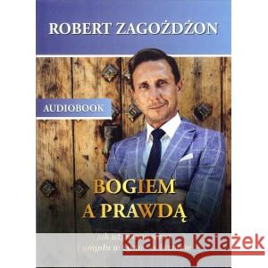 Bogiem a prawdą - audiobook Zagożdżon Robert 2747521028943 Soul of Business