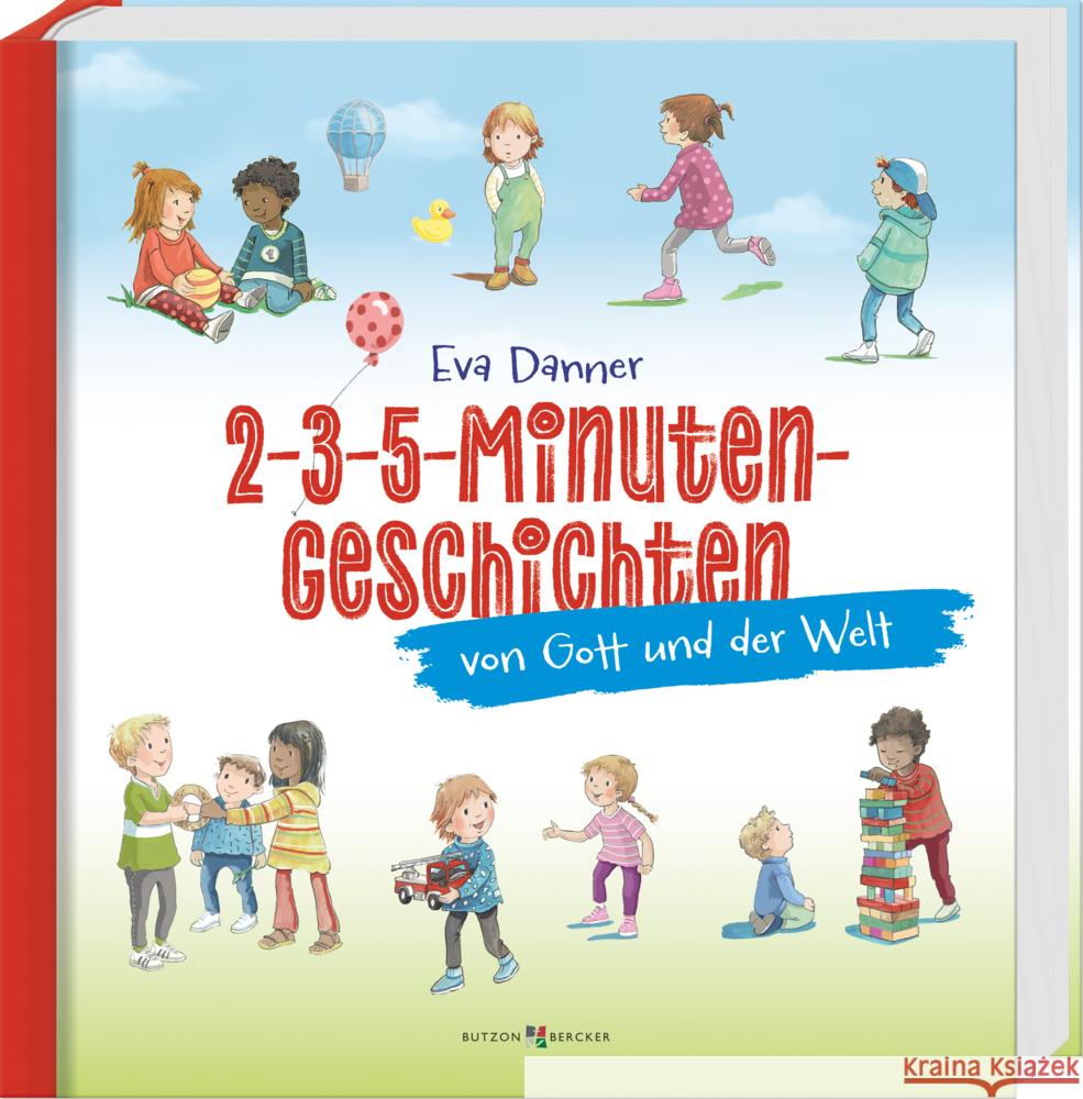 2-3-5-Minuten-Geschichten von Gott und der Welt Danner, Eva 9783766636737 Butzon & Bercker - książka