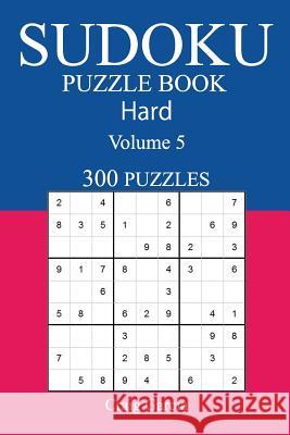 300 Hard Sudoku Puzzle Book: Volume 5 Craig Garcia 9781542721011 Createspace Independent Publishing Platform - książka