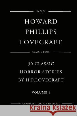 30 Classic Horror Stories By H.P.Lovecraft - Volume 1 Lovecraft, Howard Phillips 9781543201017 Createspace Independent Publishing Platform - książka
