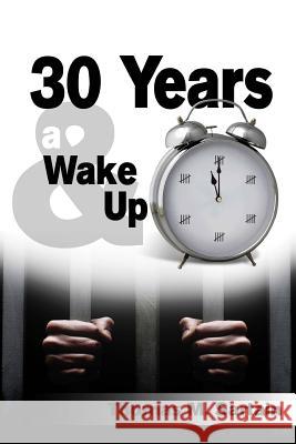 30 Years & a Wake Up MR Thomas M. Sartain 9781500460563 Createspace - książka