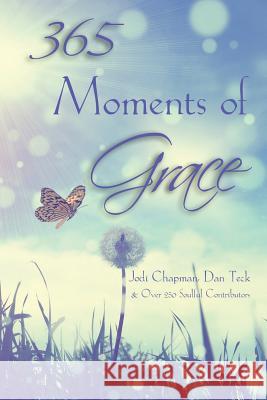 365 Moments of Grace Dan Teck, Jodi Chapman 9780989313797 Dandilove Unlimited - książka