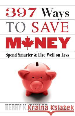 397 Ways to Save Money (New Edition) Kerry K. Taylor 9781443412186 Collins Publishers - książka