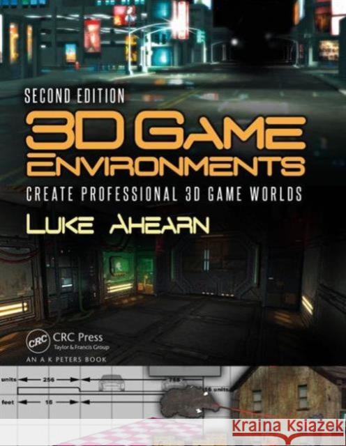 3D Game Environments: Create Professional 3D Game Worlds Ahearn, Luke 9781138920026 Focal Press - książka