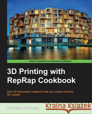 3D Printing with Reprap Cookbook: Over 80 Fast-Paced Recipes to Help You Create and Print 3D Models Salinas, Richard 9781782169888 Packt Publishing - książka
