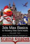 3ds Max Basics for Modeling Video Game Assets: Volume 2: Model, Rig and Animate Characters for Export to Unity or Other Game Engines Culbertson, William 9780367707811 CRC Press
