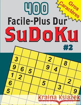 400 Facile-Plus Dur SuDoKu #2 Rays Publishers 9781543279221 Createspace Independent Publishing Platform - książka