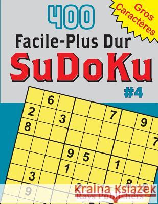 400 Facile-Plus Dur SuDoKu #4 Rays Publishers 9781543279320 Createspace Independent Publishing Platform - książka