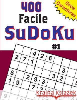 400 Facile SuDoKu #1 Rays Publishers 9781543279627 Createspace Independent Publishing Platform - książka