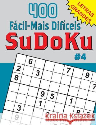 400 Fácil-Mais Difíceis SuDoKu #4 Rays Publishers 9781544137759 Createspace Independent Publishing Platform - książka