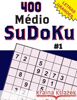 400 Médio-SuDoKu #1 Rays Publishers 9781544138077 Createspace Independent Publishing Platform - książka