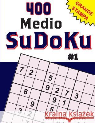 400 Medio-SuDoKu #1 Rays Publishers 9781544125978 Createspace Independent Publishing Platform - książka