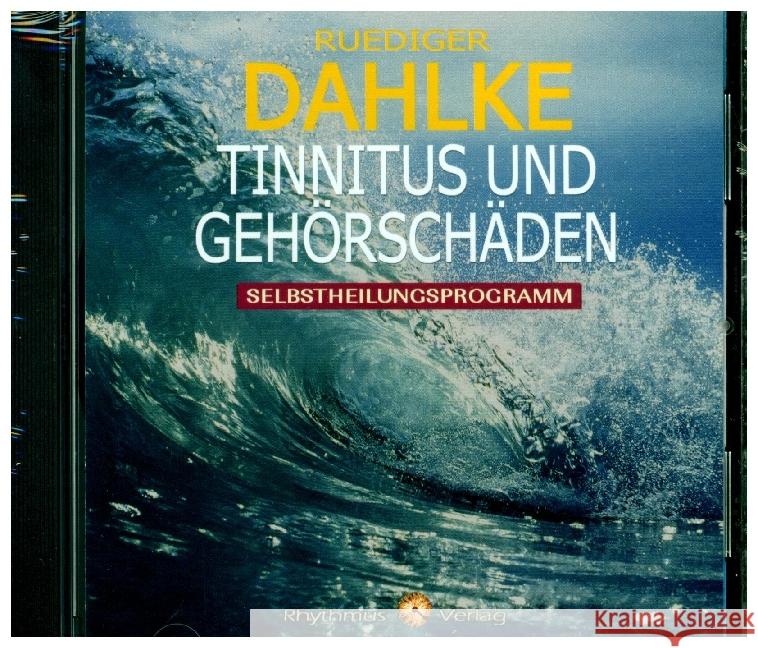 Tinnitus und Gehörschäden, 1 Audio-CD : Selbstheilungsprogramm Dahlke, Ruediger 4036067318464