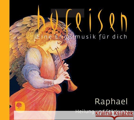 Eine Engelmusik für dich - Raphael, Heilung und Stärkung, 1 Audio-CD Hufeisen, Hans-Jürgen 4260191128174