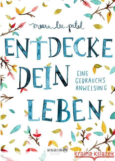 Entdecke dein Leben : Eine Gebrauchsanweisung Patel, Meera Lee 4260308350443