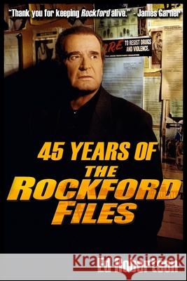 45 Years of The Rockford Files: An Inside Look at America's Greatest Detective Series Ed Robertson 9781949802160 Black Pawn Press - książka