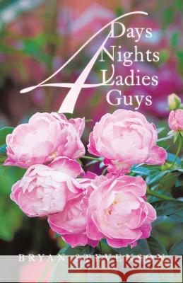 4 Days 4 Nights 4 Ladies 4 Guys Bryan Stevenson 9780228812791 Tellwell Talent - książka