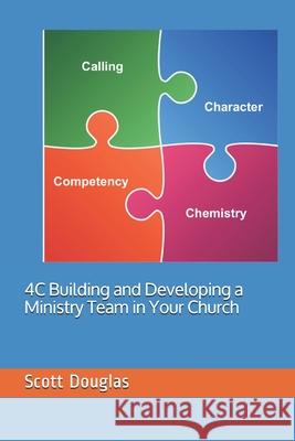 4C: Building and Developing a Ministry Team in Your Church Scott Douglas 9781708069704 Independently Published - książka