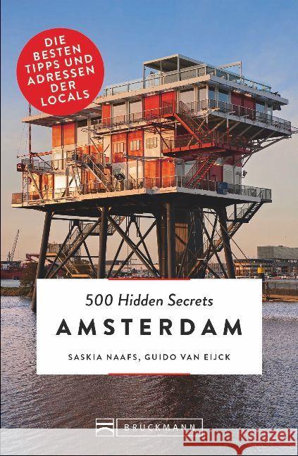 500 Hidden Secrets Amsterdam : Die besten Tipps und Adressen der Locals Naafs, Saskia; Eijck, Guido van 9783734312854 Bruckmann - książka
