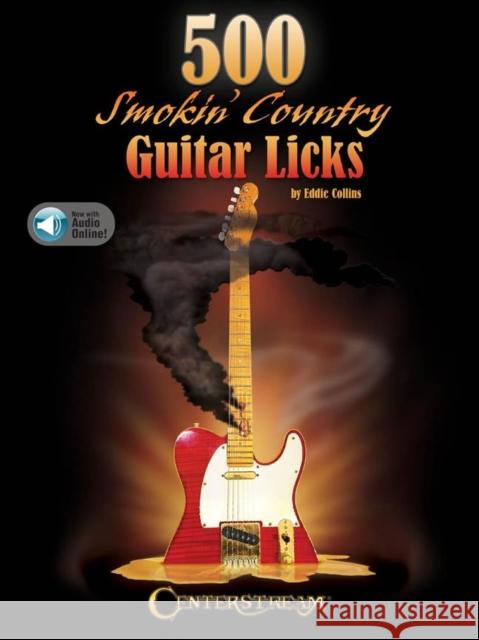 500 Smokin' Country Guitar Licks - Book/Online Audio Collins, Eddie 9781574243871 Centerstream Publications - książka