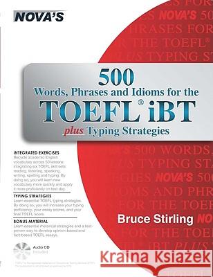 500 Words, Phrases, and Idioms for the TOEFL IBT [With CD (Audio)] Bruce Stirling 9781889057712 Nova Press - książka
