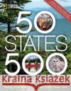 50 States, 500 Campgrounds: Where to Go, When to Go, What to See, What to Do Joe Yogerst 9781426222177 National Geographic Society