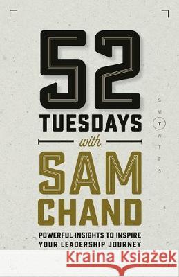 52 Tuesdays With Sam Chand: Powerful Insights to Inspire Your Leadership Journey Sam Chand 9781950718214 Dream Releaser Publishing - książka